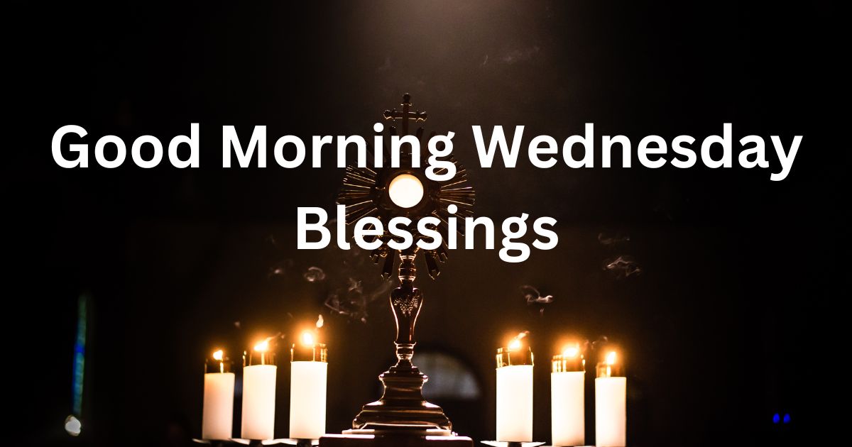 Good Morning Wednesday Blessings