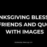 500+ Thanksgiving Blessings to Friends, and Quotes With Images