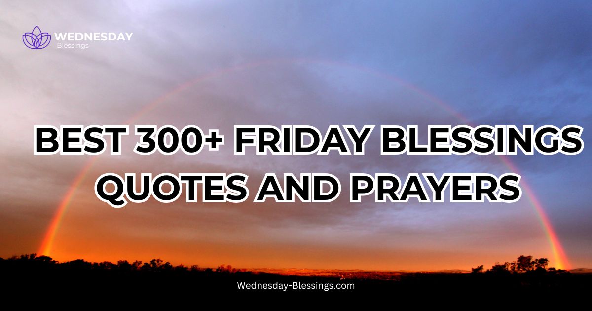 Best 300+ Friday Blessings Quotes And Prayers