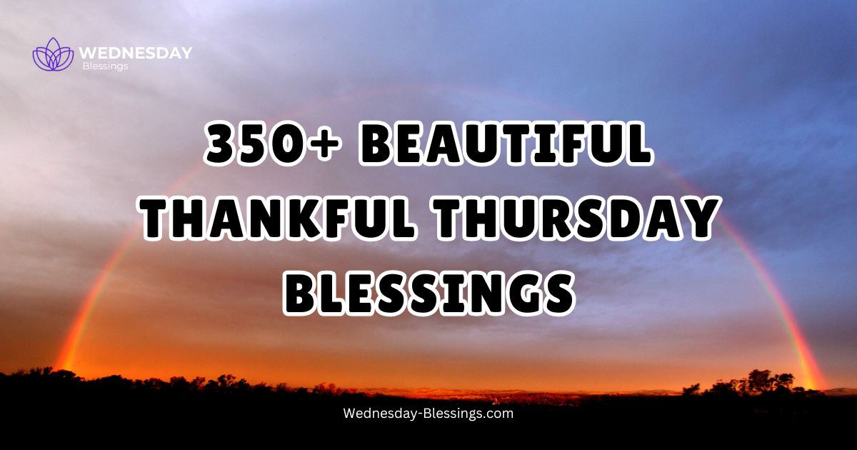 350+ Beautiful Thankful Thursday Blessings