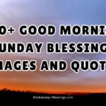 350+ Good Morning Sunday Blessings Images and Quotes