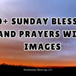 430+ Sunday Blessings and Prayers With Images