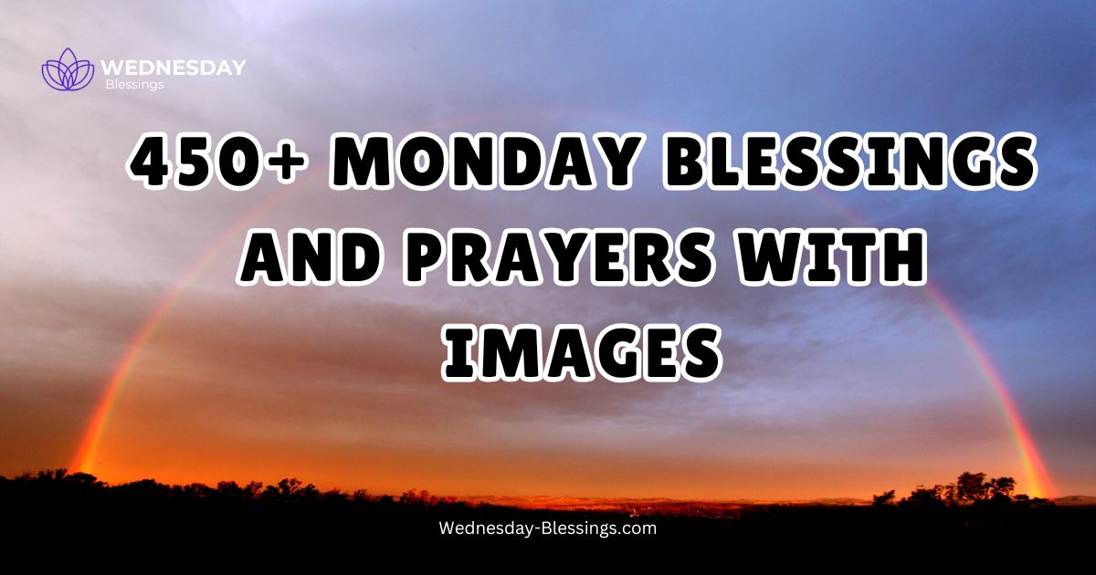 450+ Monday Blessings And Prayers With Images