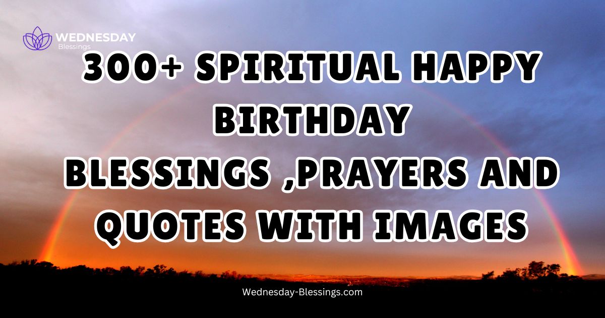 300+ Spiritual Happy Birthday Blessings ,Prayers and Quotes With Images