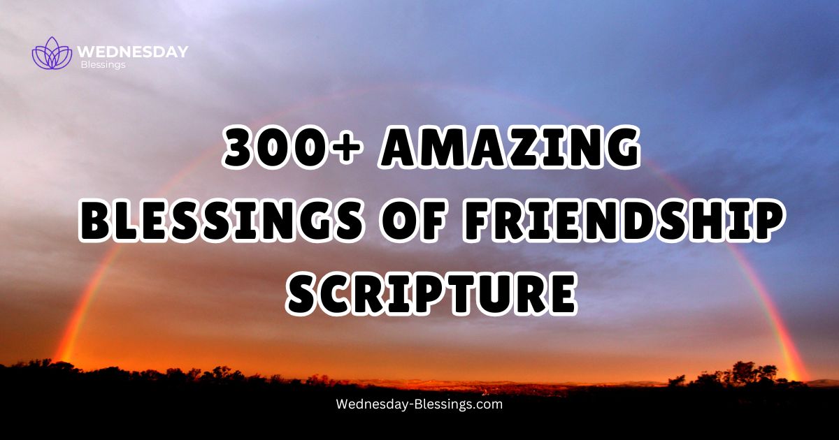 300+ Amazing Blessings of Friendship Scripture