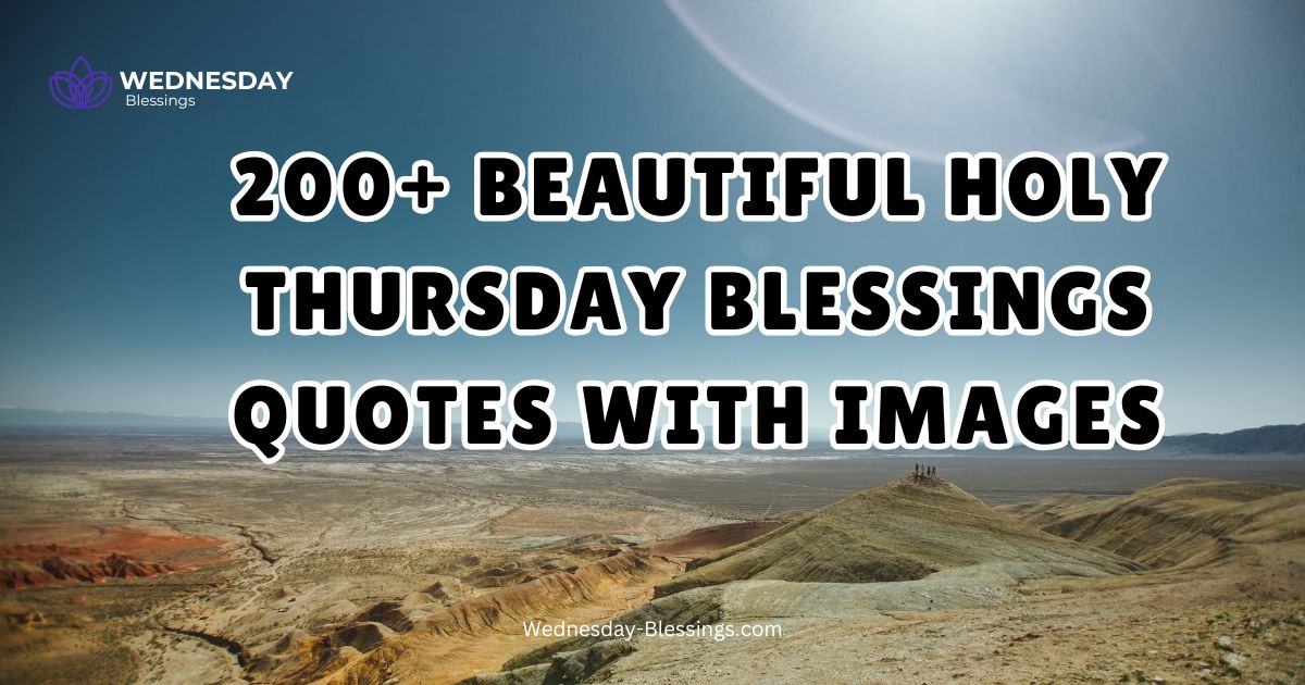 200+ Beautiful Holy Thursday Blessings Quotes With Images