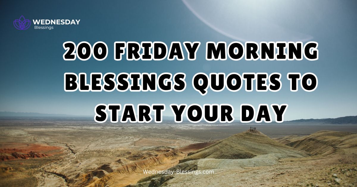 200 Friday Morning Blessings Quotes to Start Your Day