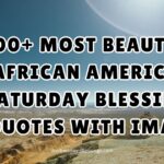 200+ Most Beautiful African American Saturday Blessings Quotes With Image