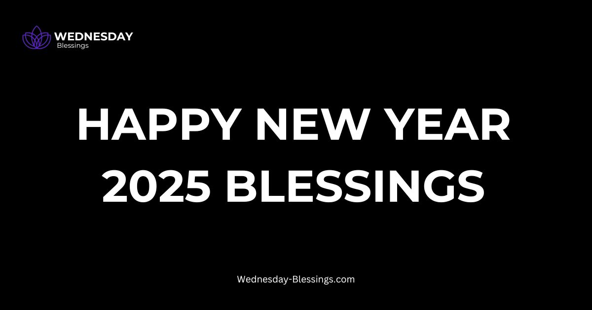 Happy New Year 2025 Blessings