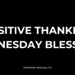 Positive Thankful Wednesday Blessings